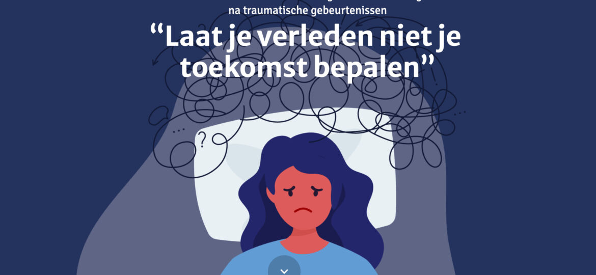 “LAAT JE VERLEDEN NIET JE TOEKOMST BEPALEN”